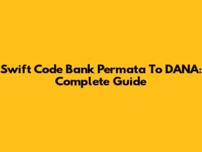 Swift Code Bank Permata To DANA: Complete Guide
