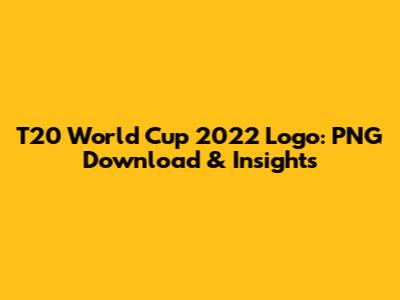 T20 World Cup 2022 Logo: PNG Download & Insights