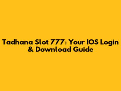 Tadhana Slot 777: Your IOS Login & Download Guide