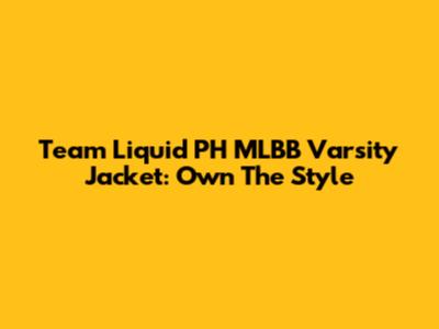 Team Liquid PH MLBB Varsity Jacket: Own The Style
