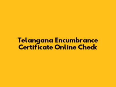 Telangana Encumbrance Certificate Online Check