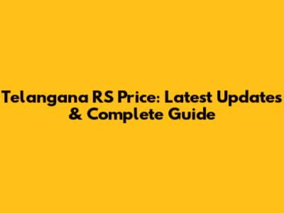 Telangana RS Price: Latest Updates & Complete Guide