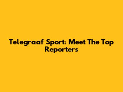 Telegraaf Sport: Meet The Top Reporters
