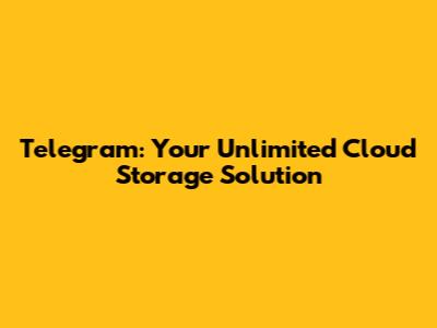 Telegram: Your Unlimited Cloud Storage Solution
