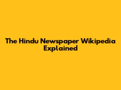 The Hindu Newspaper Wikipedia Explained
