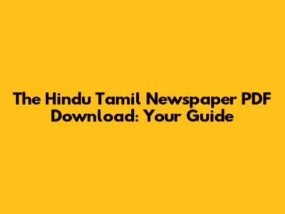 The Hindu Tamil Newspaper PDF Download: Your Guide