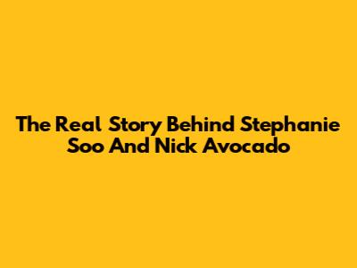 The Real Story Behind Stephanie Soo And Nick Avocado