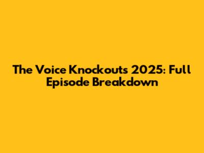The Voice Knockouts 2025: Full Episode Breakdown