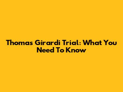 Thomas Girardi Trial: What You Need To Know
