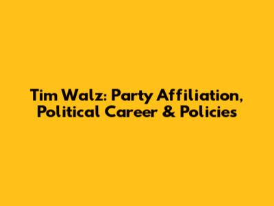 Tim Walz: Party Affiliation, Political Career & Policies