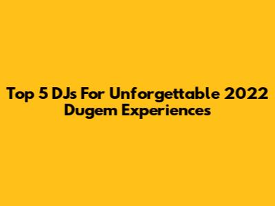 Top 5 DJs For Unforgettable 2022 Dugem Experiences
