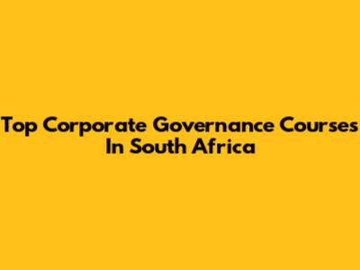 Top Corporate Governance Courses In South Africa