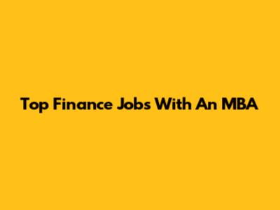 Top Finance Jobs With An MBA