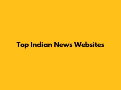 Top Indian News Websites