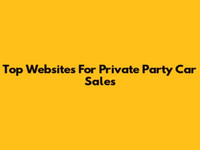 Top Websites For Private Party Car Sales