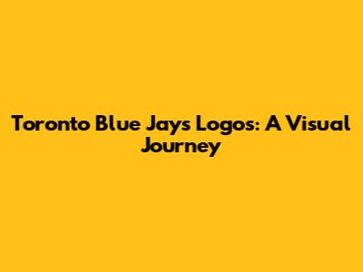 Toronto Blue Jays Logos: A Visual Journey