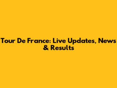 Tour De France: Live Updates, News & Results