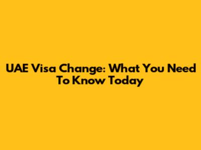 UAE Visa Change: What You Need To Know Today