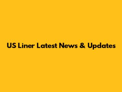 US Liner Latest News & Updates