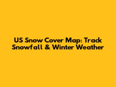 US Snow Cover Map: Track Snowfall & Winter Weather