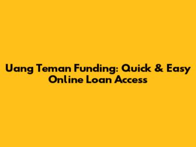 Uang Teman Funding: Quick & Easy Online Loan Access