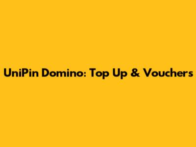 UniPin Domino: Top Up & Vouchers