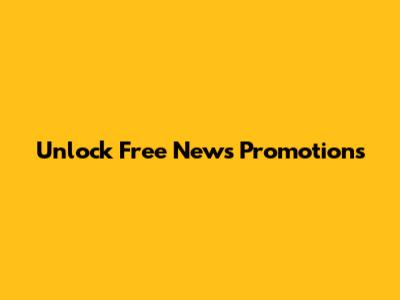 Unlock Free News Promotions