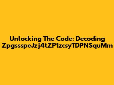 Unlocking The Code: Decoding ZpgssspeJzj4tZP1zcsyTDPNSquMm