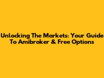 Unlocking The Markets: Your Guide To Amibroker & Free Options