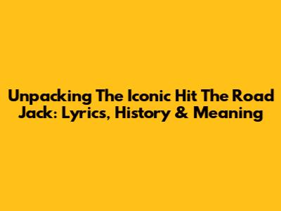 Unpacking The Iconic 'Hit The Road Jack': Lyrics, History & Meaning