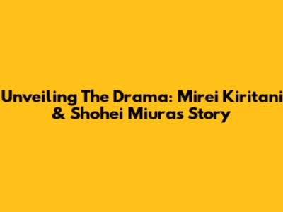 Unveiling The Drama: Mirei Kiritani & Shohei Miura's Story