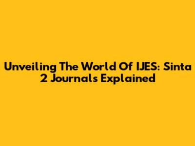 Unveiling The World Of IJES: Sinta 2 Journals Explained