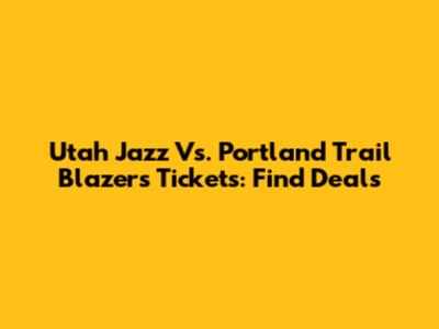 Utah Jazz Vs. Portland Trail Blazers Tickets: Find Deals