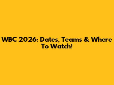 WBC 2026: Dates, Teams & Where To Watch!