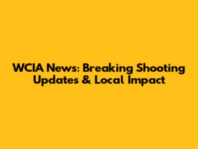 WCIA News: Breaking Shooting Updates & Local Impact