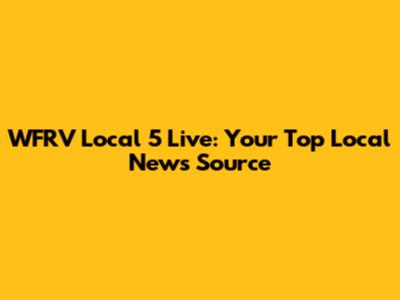 WFRV Local 5 Live: Your Top Local News Source