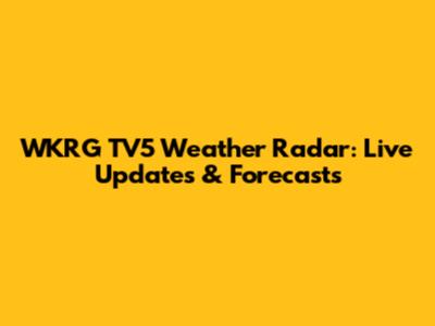 WKRG TV5 Weather Radar: Live Updates & Forecasts