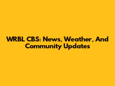WRBL CBS: News, Weather, And Community Updates