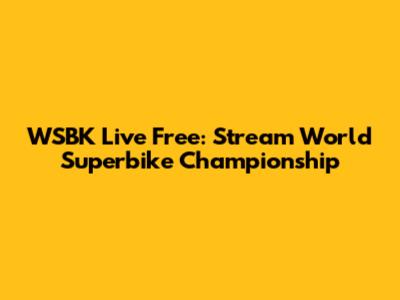 WSBK Live Free: Stream World Superbike Championship