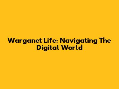 Warganet Life: Navigating The Digital World