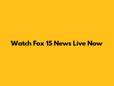Watch Fox 15 News Live Now