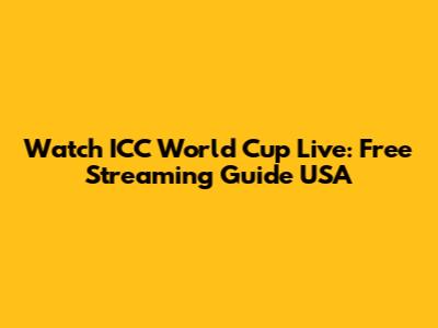 Watch ICC World Cup Live: Free Streaming Guide USA