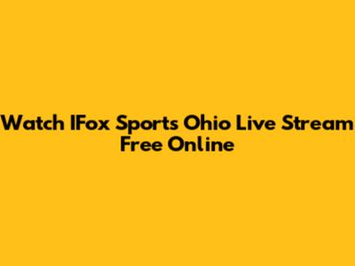Watch IFox Sports Ohio Live Stream Free Online