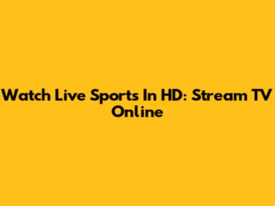 Watch Live Sports In HD: Stream TV Online