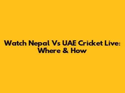 Watch Nepal Vs UAE Cricket Live: Where & How