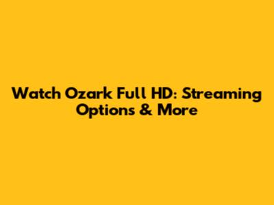 Watch Ozark Full HD: Streaming Options & More