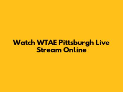 Watch WTAE Pittsburgh Live Stream Online