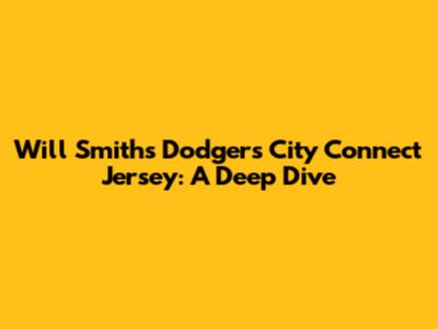 Will Smith's Dodgers City Connect Jersey: A Deep Dive