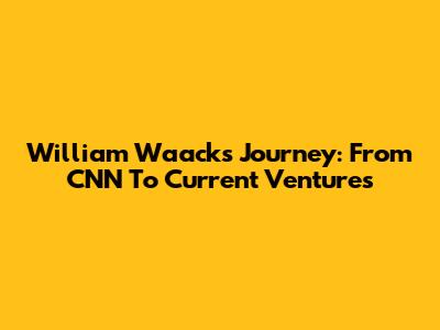William Waack's Journey: From CNN To Current Ventures