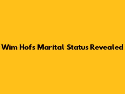 Wim Hof's Marital Status Revealed